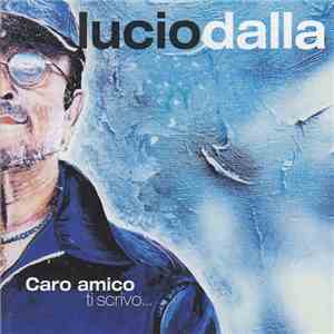 Lucio Dalla - Caro Amico Ti Scrivo... download flac