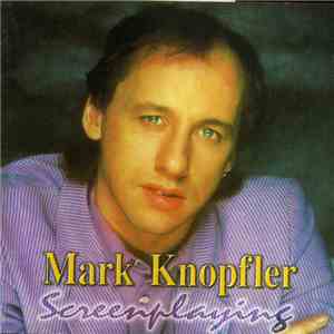 Mark Knopfler - Screenplaying download flac