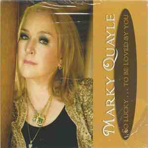 Marky Quayle - So Lucky...To Be Loved By You download flac