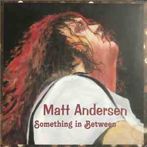 Matt Andersen - Something In Between download flac