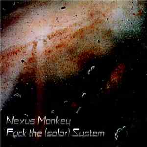 Nexus Monkey - Fuck The Solar System download flac