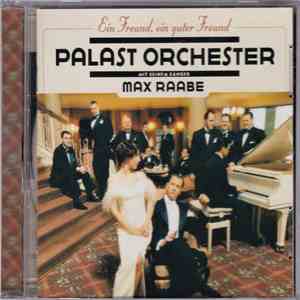 Palast Orchester Mit Seinem Sänger Max Raabe - Ein Freund, Ein Guter Freund download flac