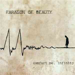 Paragon Of Beauty - Comfort Me, Infinity download flac
