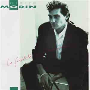 Pierre Morin - La Fidélité Mon Amour download flac