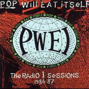 Pop Will Eat Itself - The Radio 1 Sessions 1986-7 download flac