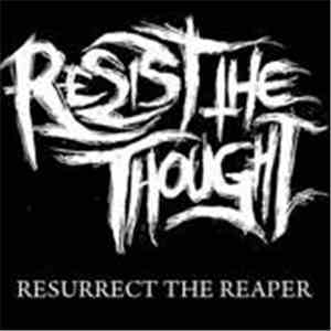 Resist The Thought - Resurrect the Reaper download flac