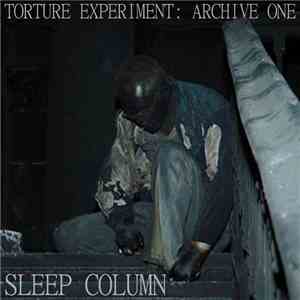 Sleep Column - Torture Experiment: Archive One download flac