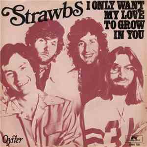 Strawbs - I Only Want My Love To Grow In You FLAC album