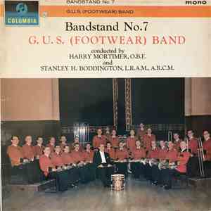 The G.U.S. Footwear Band Conducted By Harry Mortimer And Stanley H. Boddington - Bandstand No.7 download flac