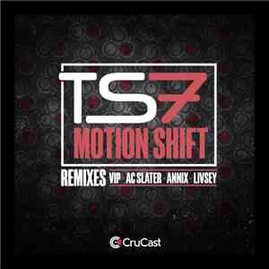 TS7 - Motion Shift (Remixes) download flac