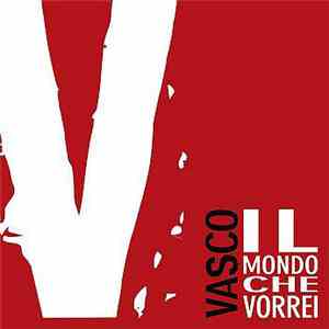 Vasco Rossi - Il Mondo Che Vorrei download flac