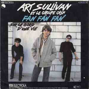 Art Sullivan Et Le Groupe Cash  - Fan Fan Fan download flac