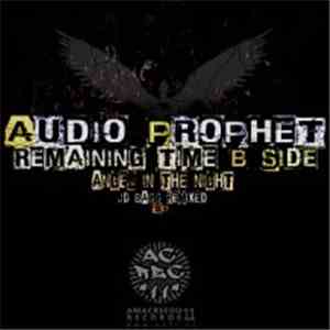 Audio Prophet - Remaining Time B Side ( Angel In The Night Remixes ) download flac