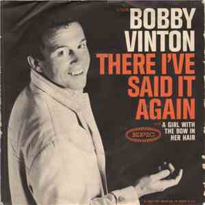 Bobby Vinton - There! I've Said It Again download flac