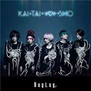 BugLug - KAI•TAI•SHIN•SHO download flac
