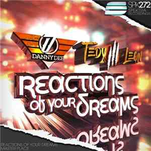 Danny Dee , Tedy Leon - Reactions Of Your Dreams FLAC album
