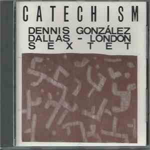 Dennis González Dallas-London Sextet - Catechism download flac