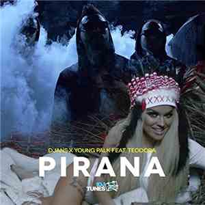 Djans X Young Palk Feat. TeodoRa - Pirana download flac