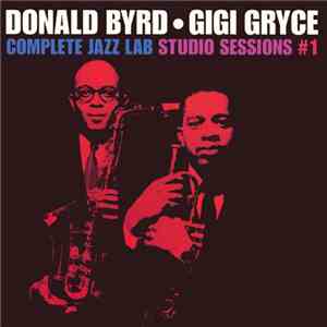Donald Byrd • Gigi Gryce - Complete Jazz Lab Studio Sessions #1 download flac