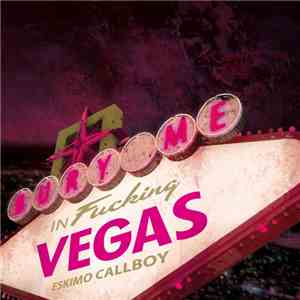 Eskimo Callboy - Bury Me In Vegas download flac