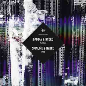 Gamma  & Hydro  / Spinline & Hydro  - May Day / True download flac