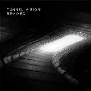 Glyphic - Tunnel Vision Remixed download flac