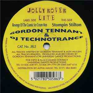 Gordon Tennant & DJ Technotrance - Revenge Of The Cosmic Ice Cream Men / Stompin' Stilton download flac