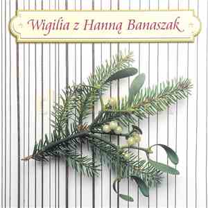 Hanna Banaszak - Wigilia Z Hanną Banaszak download flac