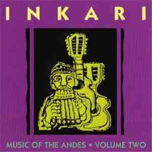 Inkari - Music Of The Andes • Volume Two download flac
