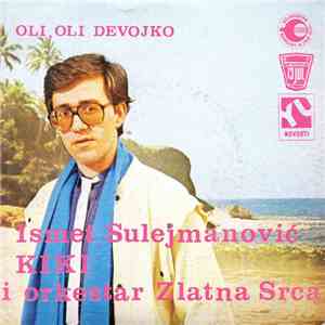 Ismet Sulejmanović Kiki I Orkestar Zlatna Srca - Kako Tata Kaže FLAC album