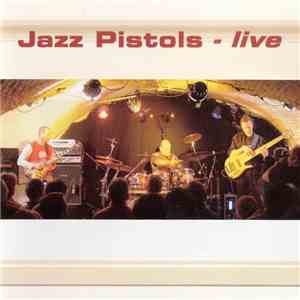 Jazz Pistols - Live download flac