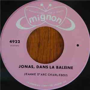 Jeanne D'Arc Charlebois - Jonas, Dans La Baleine / En Passant Par La Lorraine download flac