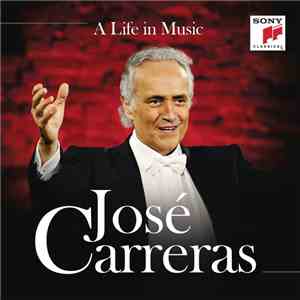 José Carreras - A Life In Music download flac
