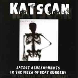 Katscan - Latest Developments In The Field Of Beat Surgery download flac