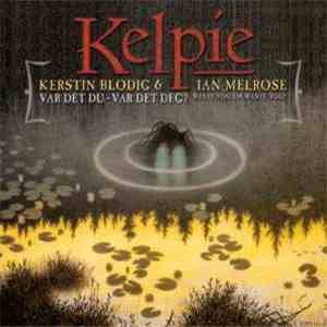 Kelpie - Var Det Du - Var Det Deg? download flac