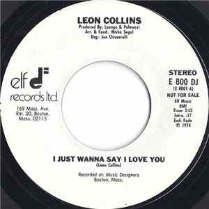 Leon Collins - I Just Wanna Say I Love You download flac