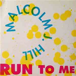 Malcolm J. Hill - Run To Me FLAC album