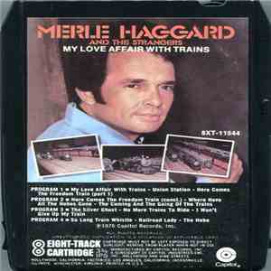 Merle Haggard And The Strangers - My Love Affair With Trains download flac