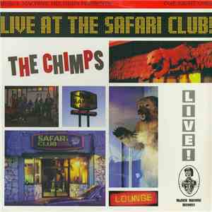 The Chimps - Live At The Safari Club! download flac