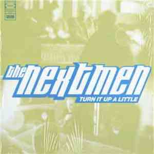 The Nextmen - Turn It Up A Little Remixes download flac