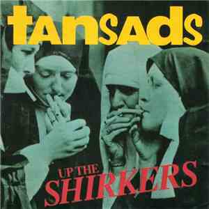 The Tansads - Up The Shirkers download flac