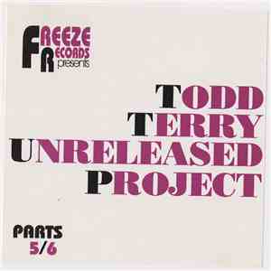 Todd Terry - Unreleased Project Parts 5/6 download flac