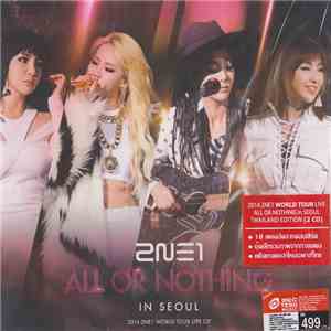 2NE1 - All Or Nothing In Seoul (2014 2NE1 World Tour Live CD) download flac