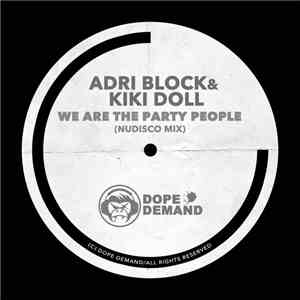 Adri Block & Kiki Doll - We Are The Party People (Nudisco Mix) download flac