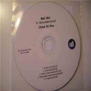 Bel Air  Ft. Misunderstood  - Close To You download flac