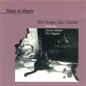 Bert Seager Jazz Quintet Featuring Jimmy Mosher & Tim Hagans - Time To Burn download flac