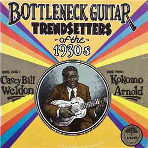 Casey Bill Weldon & Kokomo Arnold - Bottleneck Guitar Trendsetters Of The 1930s download flac