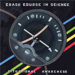 Crash Course In Science - Situational Awareness download flac