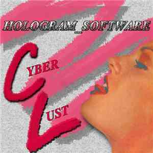 cyberlust - Hologram_Software download flac