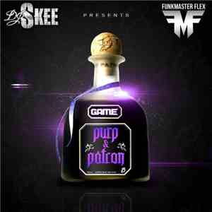 DJ Skee & Funkmaster Flex Present Game - Purp & Patron download flac